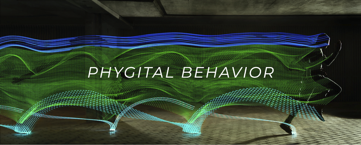 Phygital Behavior